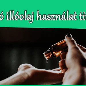 A jó illóolaj használat titka