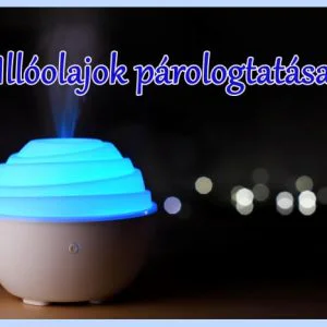 Illóolajok párologtatása - 10 problémádon is segíthet + így használd!