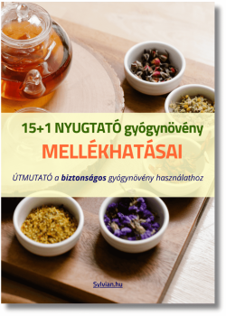 15+1 NYUGTATÓ gyógynövény mellékhatásai, útmutató 15+1 NYUGTATÓ gyógynövény mellékhatásai, útmutató